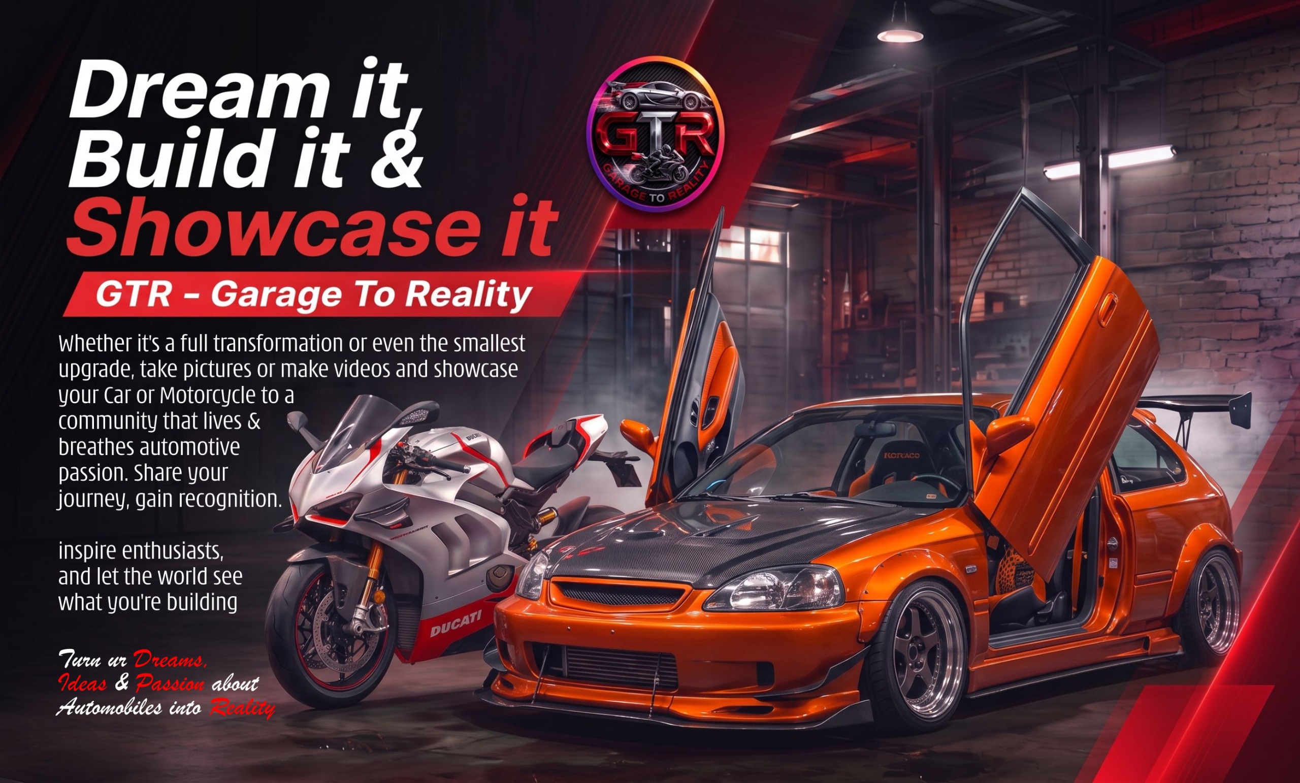 GTR - Garage To Reality. Dream it, build it and showcase it.